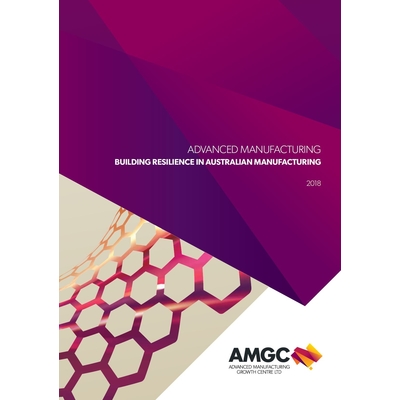 AMGC releases a report on Building Resilience in Australian Manufacturing