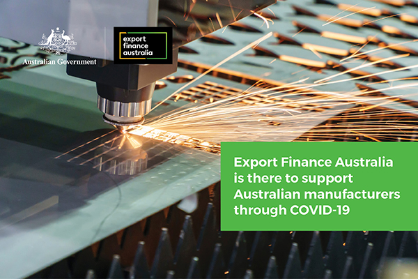 Export Finance Australia is here to support Australian manufacturers through COVID-19